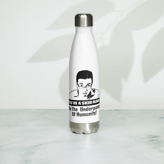 You're a Skidmark | Stainless Steel Water Bottle