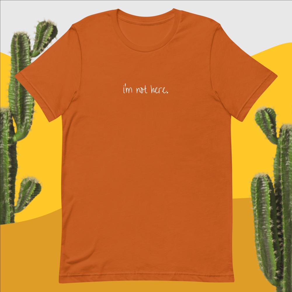 I'M NOT HERE | Short-Sleeve Unisex T-Shirt