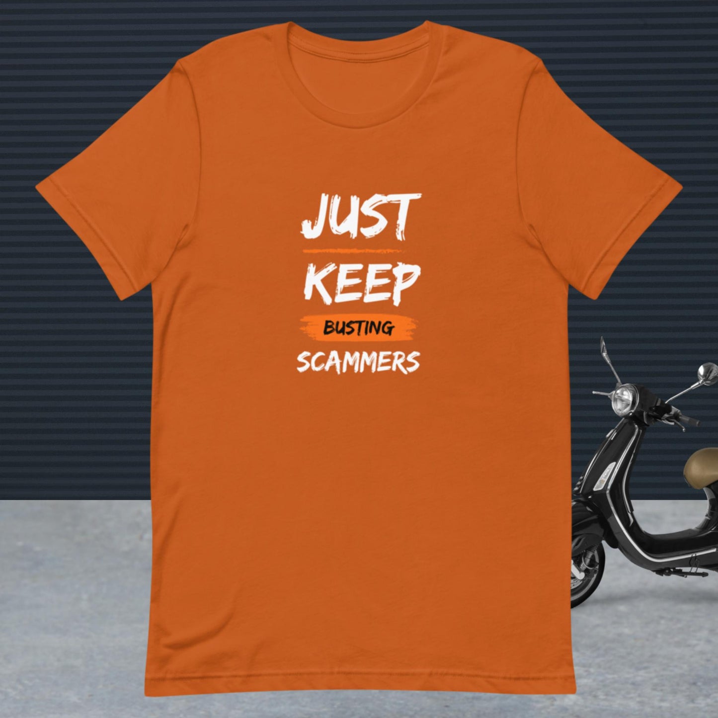 JUST KEEP BUSTING SCAMMERS | Unisex t-shirt