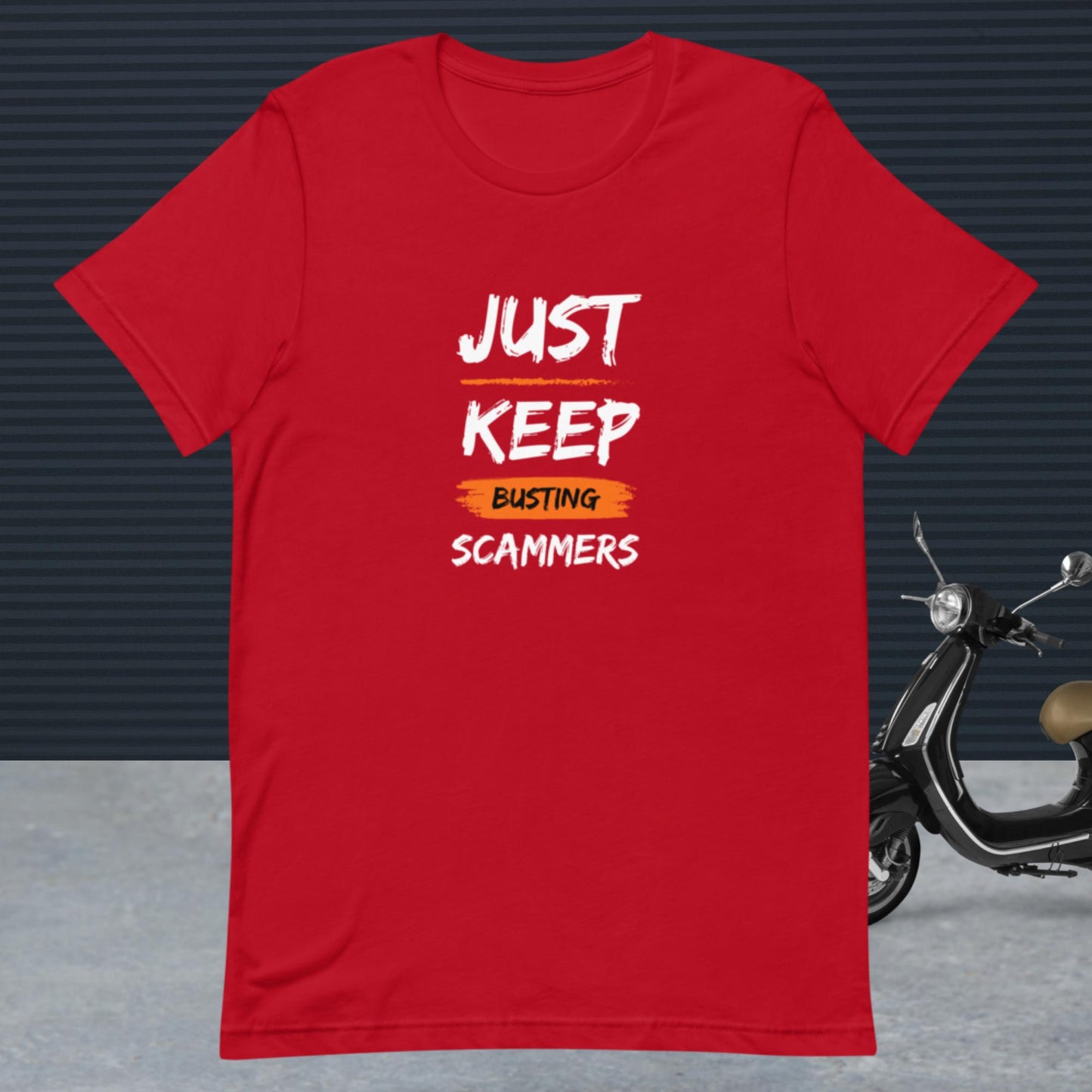 JUST KEEP BUSTING SCAMMERS | Unisex t-shirt